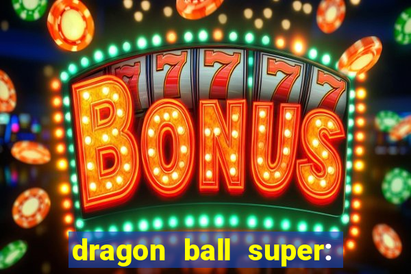 dragon ball super: super hero completo dublado
