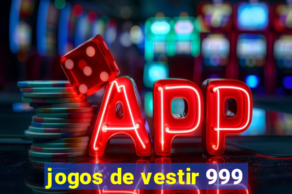 jogos de vestir 999