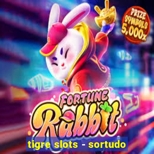 tigre slots - sortudo