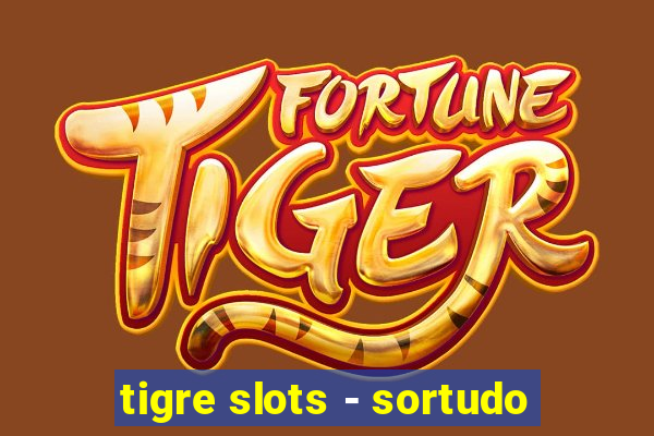 tigre slots - sortudo