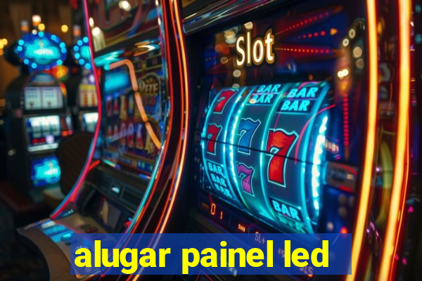 alugar painel led