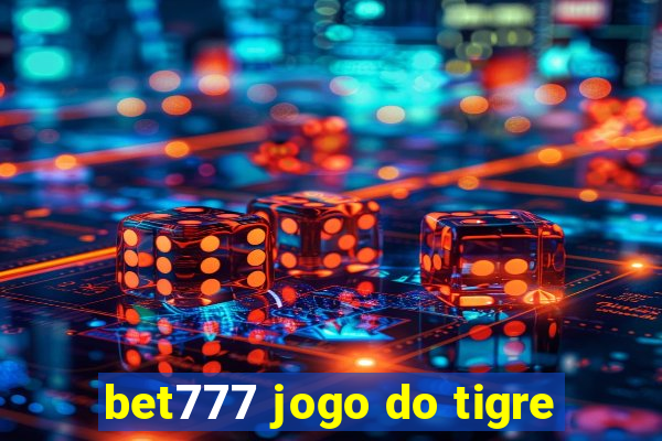bet777 jogo do tigre