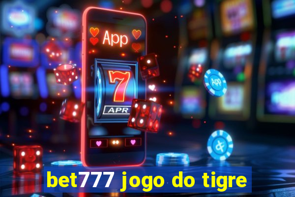 bet777 jogo do tigre