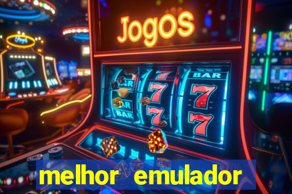melhor emulador para pc fraco
