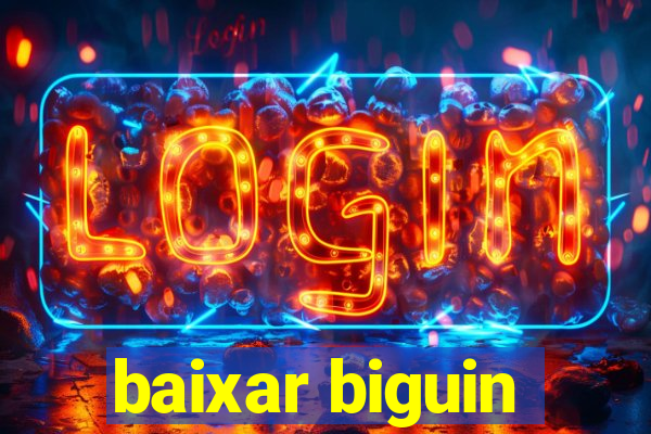 baixar biguin