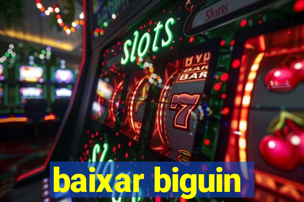 baixar biguin