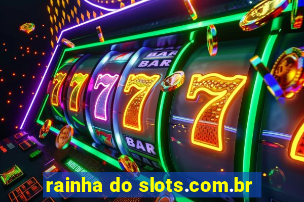 rainha do slots.com.br