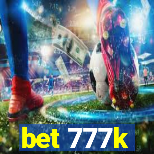 bet 777k