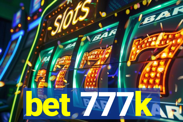 bet 777k