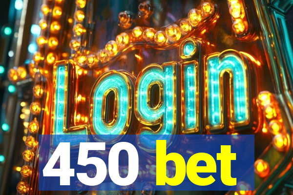450 bet