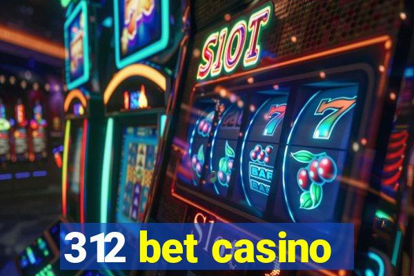 312 bet casino