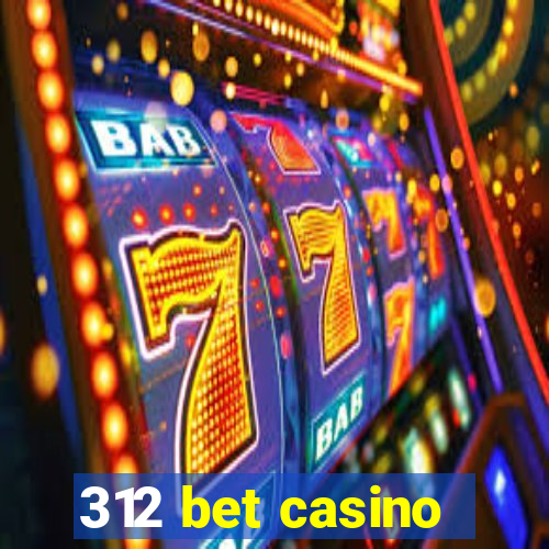 312 bet casino