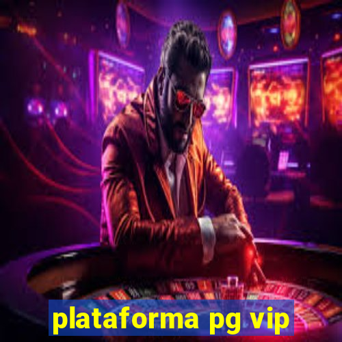 plataforma pg vip