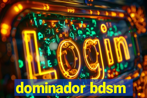 dominador bdsm