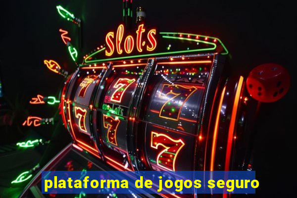 plataforma de jogos seguro