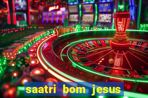 saatri bom jesus da lapa