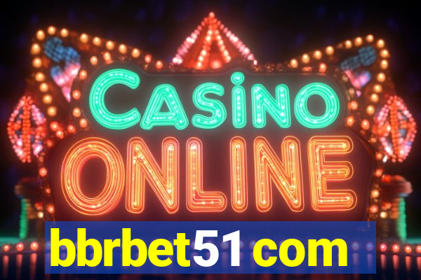 bbrbet51 com