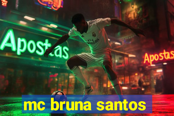 mc bruna santos