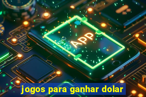 jogos para ganhar dolar