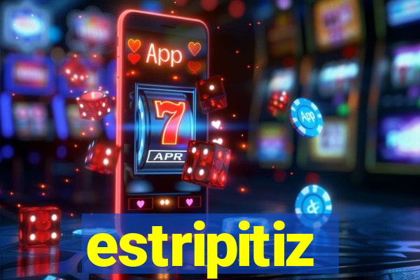 estripitiz