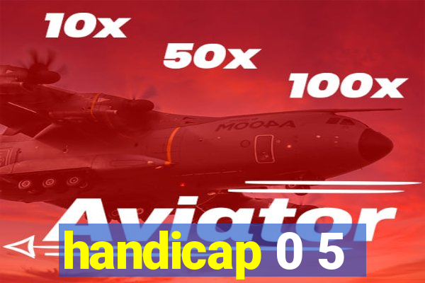 handicap 0 5