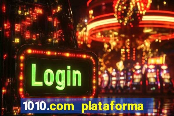 1010.com plataforma de jogos