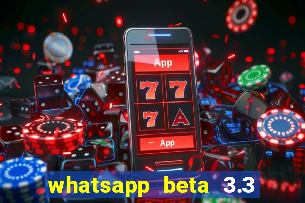 whatsapp beta 3.3 10 instalar