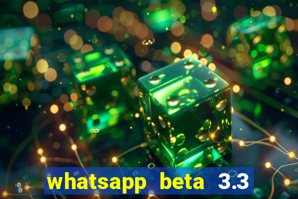 whatsapp beta 3.3 10 instalar