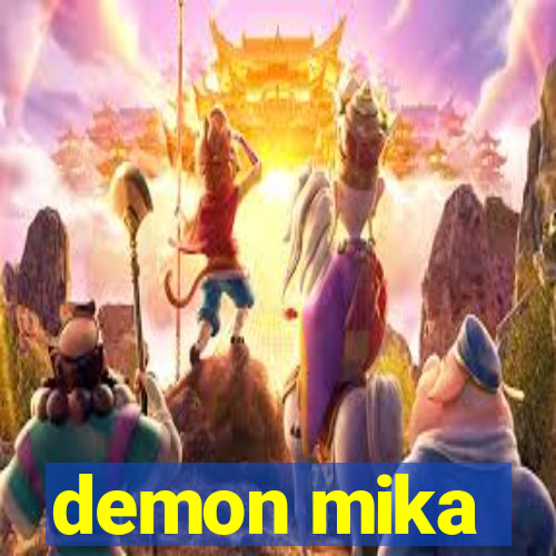 demon mika