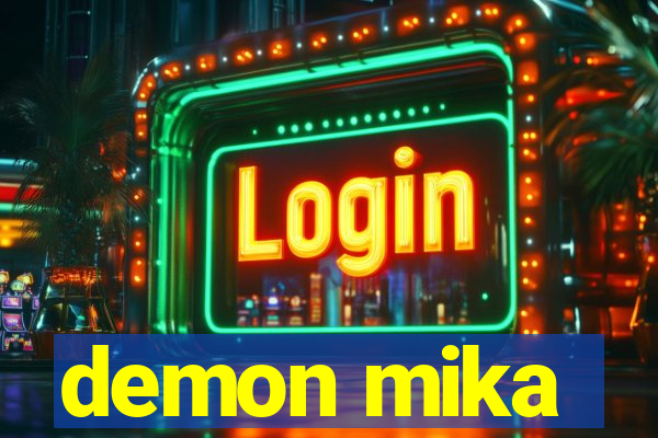 demon mika