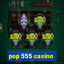 pop 555 casino