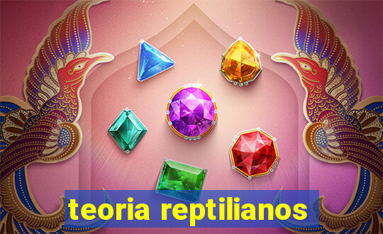teoria reptilianos