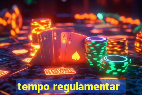 tempo regulamentar