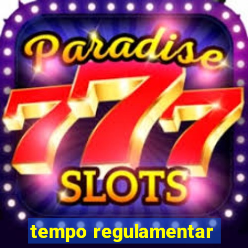 tempo regulamentar