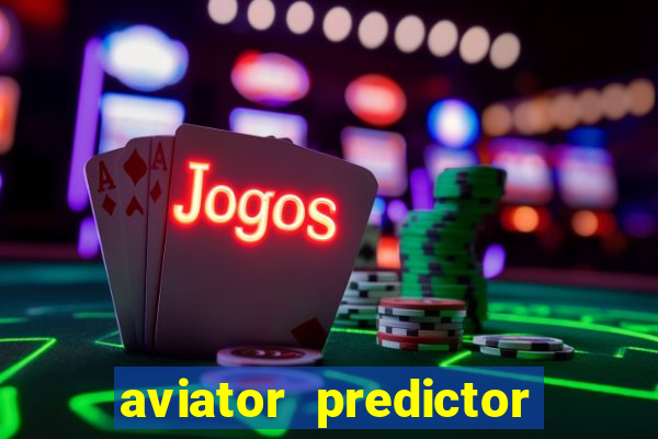 aviator predictor premium apk download