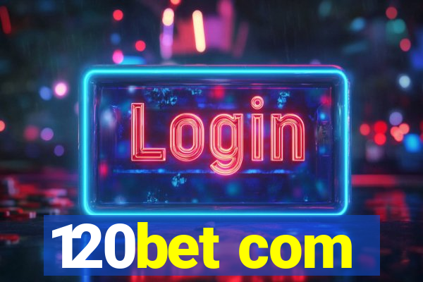 120bet com