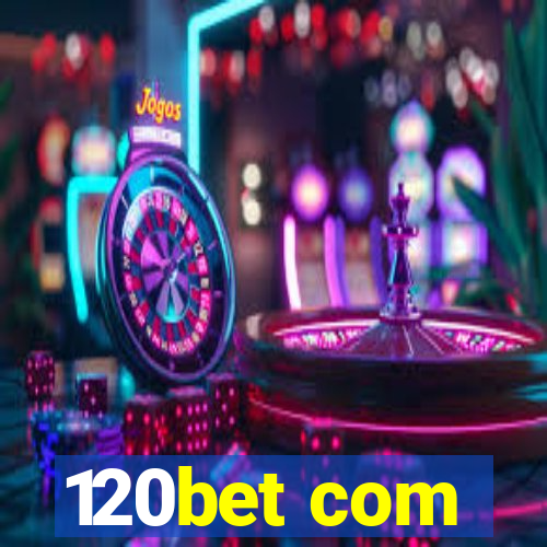 120bet com