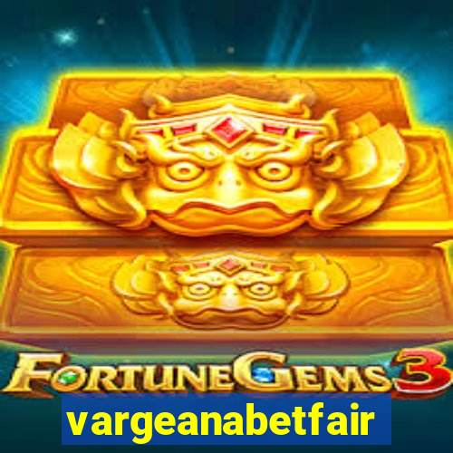 vargeanabetfair