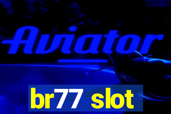 br77 slot