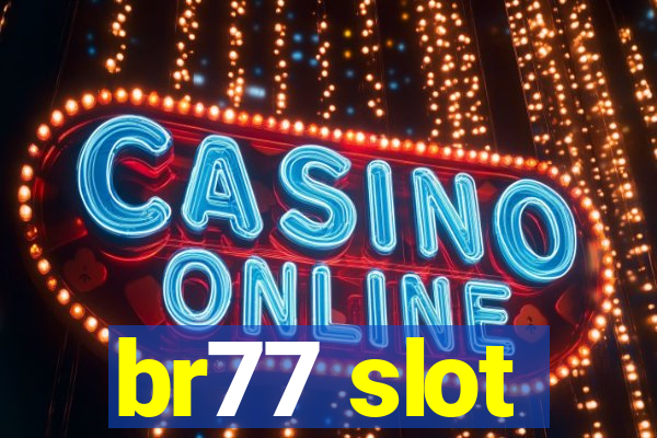 br77 slot