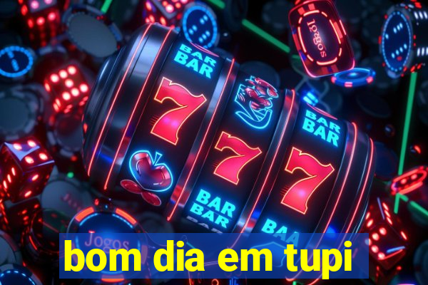 bom dia em tupi