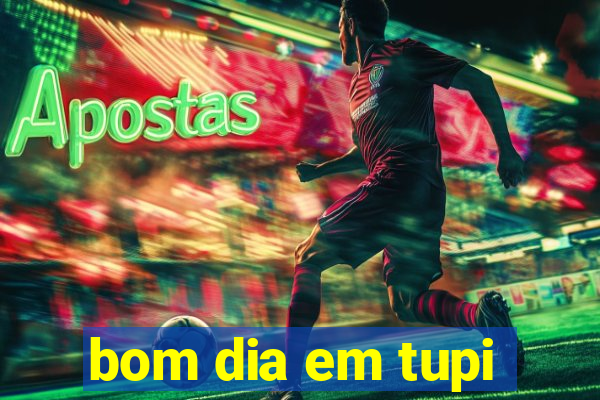 bom dia em tupi