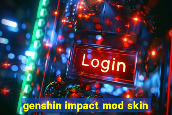 genshin impact mod skin