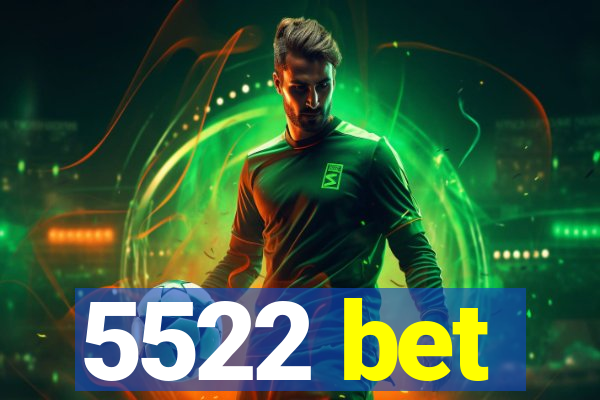 5522 bet