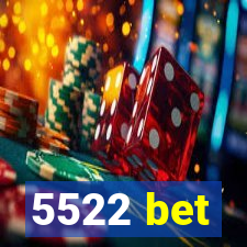5522 bet