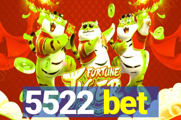 5522 bet