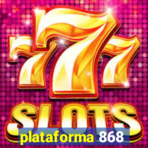 plataforma 868