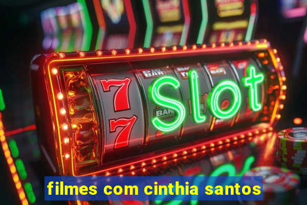 filmes com cinthia santos