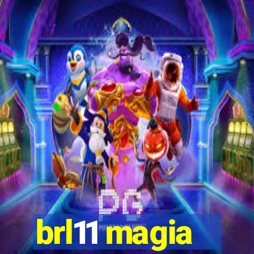 brl11 magia