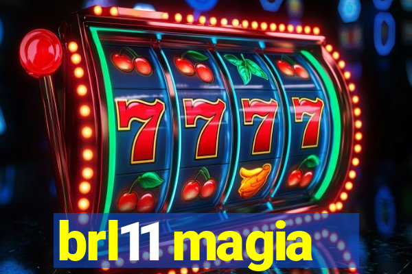 brl11 magia